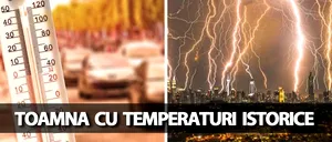 Meteorologii Accuweather anunță o toamnă cum nu a mai fost până acum. Temperaturi istorice în septembrie și în octombrie, în România