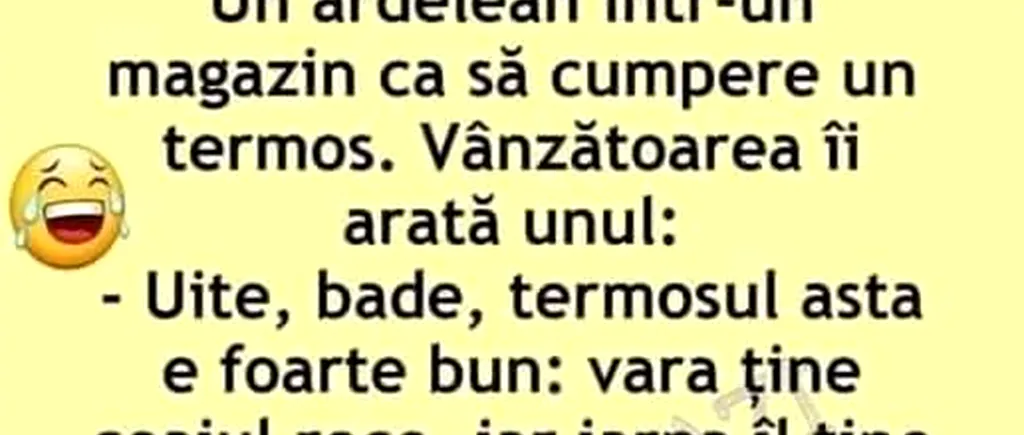 BANCUL ZILEI | Un ardelean intră în magazin să cumpere un termos