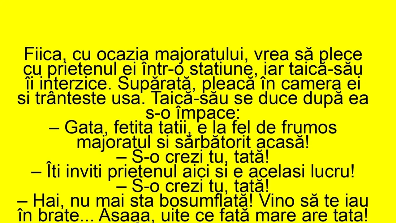 BANCUL de sâmbătă | Cu ocazia majoratului, fiica vrea să plece cu prietenul ei într-o stațiune