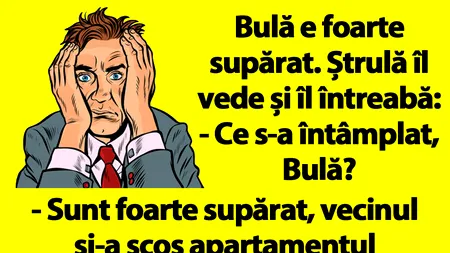 Bancul nopții | Bulă e foarte supărat. Ștrulă îl vede și îl întreabă