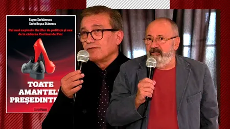 Lansare de carte | Eugen Șerbănescu & Sorin Roșca Stănescu, thriller exploziv: ”Toate amantele președintelui” (VIDEO)