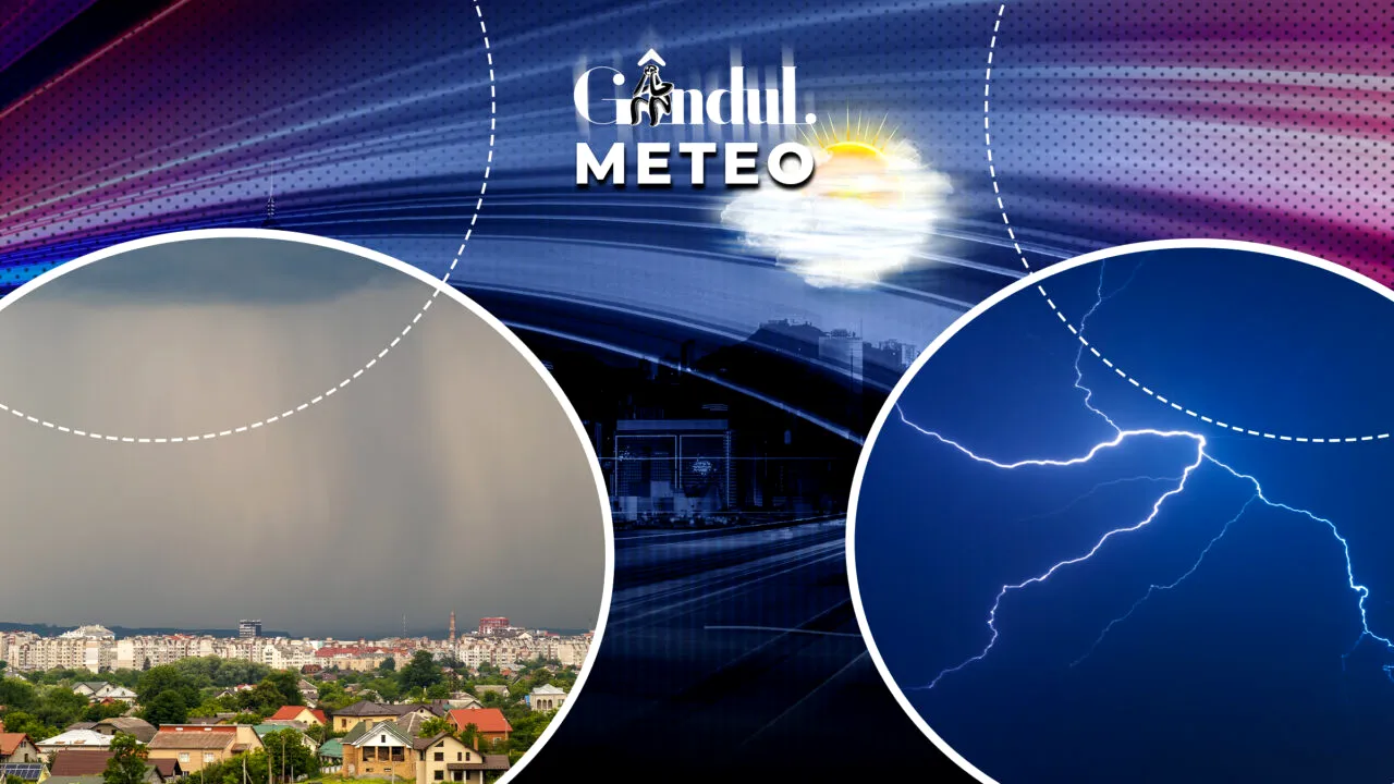 Meteorologii au schimbat prognoza. Care vor fi zonele afectate de averse torențiale, grindină și descărcări electrice. ANM, informații de ultimă oră pentru Gândul