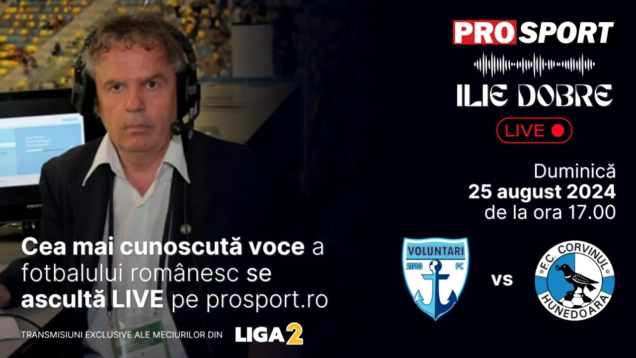 Ilie Dobre comentează LIVE pe ProSport.ro meciul FC Voluntari - Corvinul Hunedoara, duminică, 25 august 2024, de la ora 17:00