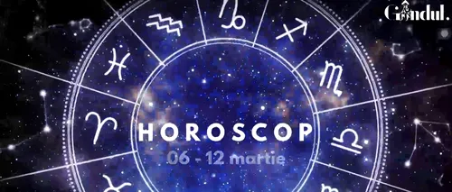 VIDEO | Horoscop general săptămâna 6 - 12 martie 2023. Inițiative curajoase și riscante pentru această zodie!
