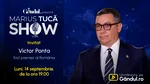 Marius Tucă Show începe luni, 14 septembrie, de la ora 19.00, pe Gândul. Invitat: Victor Ponta