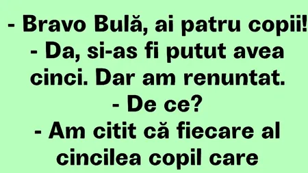 BANC | De ce nu are Bulă 5 copii