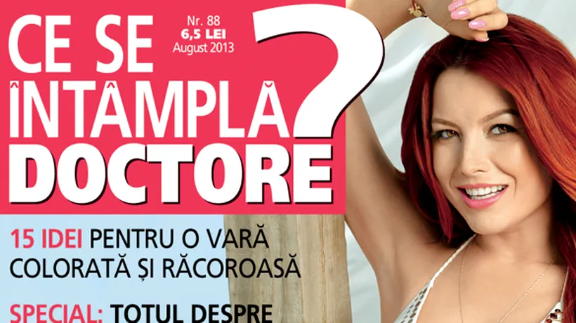 Elena Gheorghe, în formă maximă pe coperta revistei Ce se întâmplă, doctore? de august
