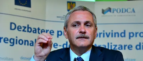 Dragnea: Avem șansa ca prin regionalizare să rupem definitiv România de comunism