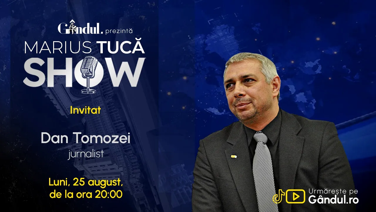 Marius Tucă Show începe luni, 25 august, de la ora 20.00, pe Gândul. Invitat: Dan Tomozei