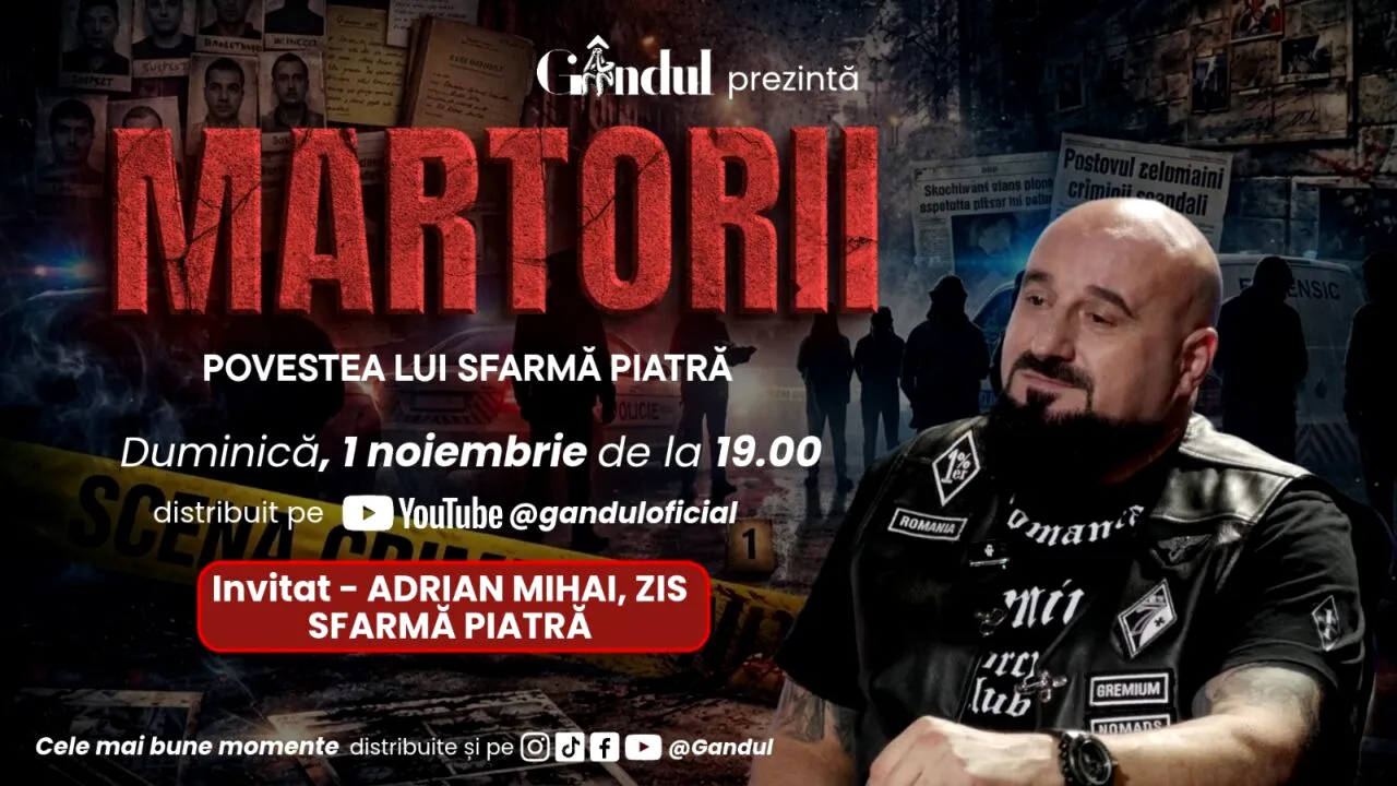 Duminică 1 noiembrie 2026, de la ora 19.00, Gândul prezintă MARTORII- POVESTEA LUI SFARMĂ PIATRĂ