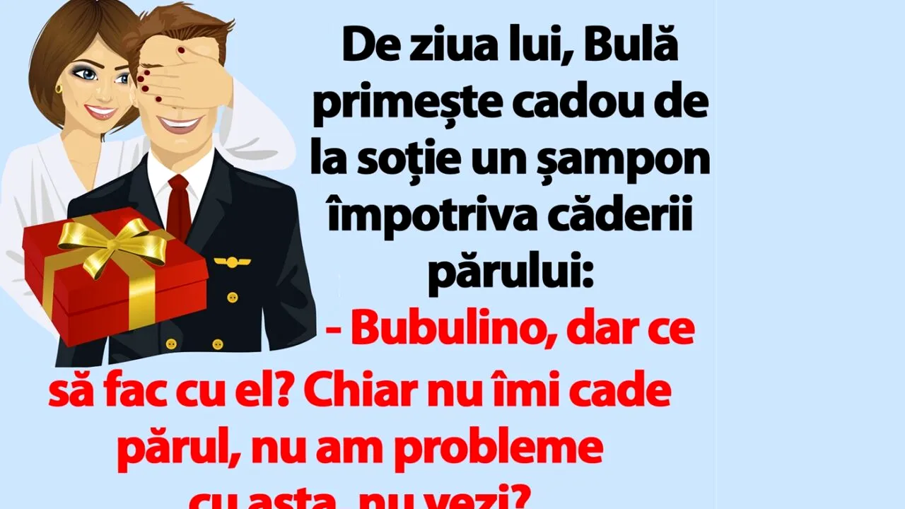 BANC | De ziua lui, Bulă primește cadou de la soție un șampon împotriva căderii părului