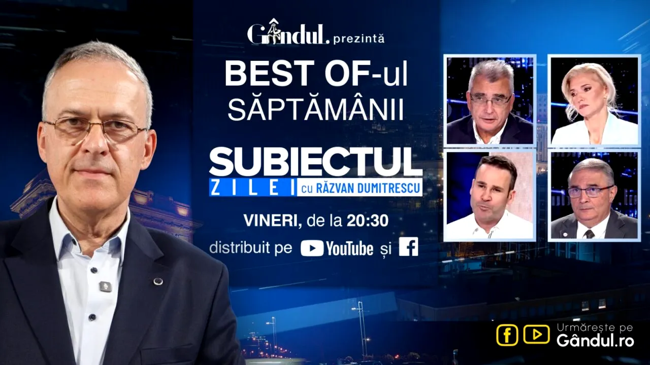 Gândul prezintă Best Of „Subiectul Zilei cu Răzvan Dumitrescu”. Vineri, 16 octombrie, de la ora 20.30