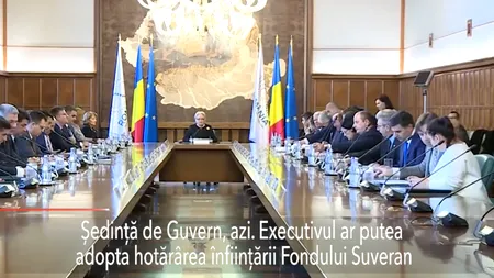Guvernul ar putea adopta hotărârea înființării FONDULUI SUVERAN DE INVESTIȚII
