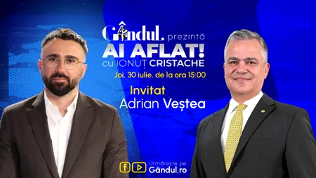 „Ai Aflat! cu Ionuț Cristache” începe joi, 30 iulie, de la ora 15.00, live pe Gândul. Invitat: Adrian Veștea