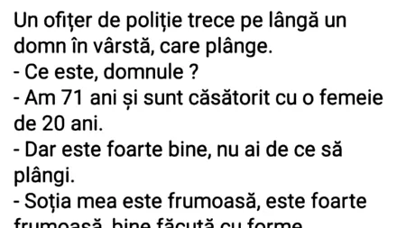 BANCUL ZILEI | „Am 71 de ani și sunt căsătorit cu o femeie de 20 de ani”