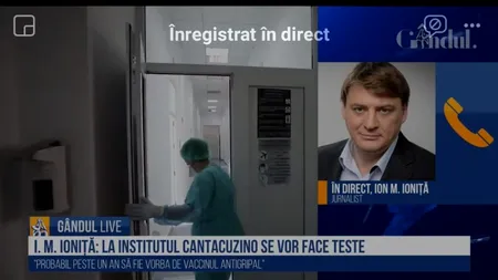 GÂNDUL LIVE. Jurnalistul Ion M. Ioniță: „La Institutul Cantacuzino se vor face teste”