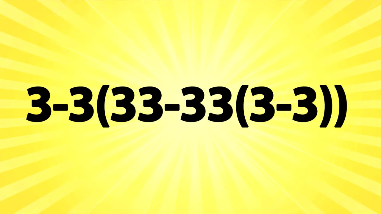 Testul IQ de miercuri | Cât fac 3-3(33-33(3-3))? Greșeala pe care și geniile o comit