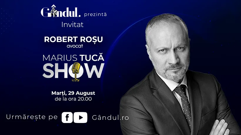 Marius Tucă Show începe marți, 29 august, de la ora 20.00, live pe gândul.ro. Invitat: Robert Roșu