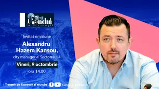 ‘’Cu Gândul la București’’ începe vineri, 9 octombrie, de la ora 14.00. Invitat: Alexandru Hazem Kansou, city-manager al Sectorului 4