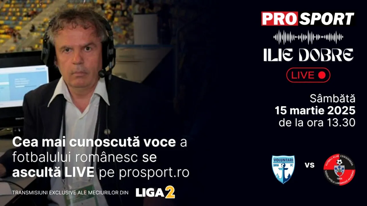 Ilie Dobre comentează LIVE pe ProSport.ro meciul F.C. Voluntari - F.K. Miercurea Ciuc, sâmbătă, 15 martie 2025, de la ora 13.30