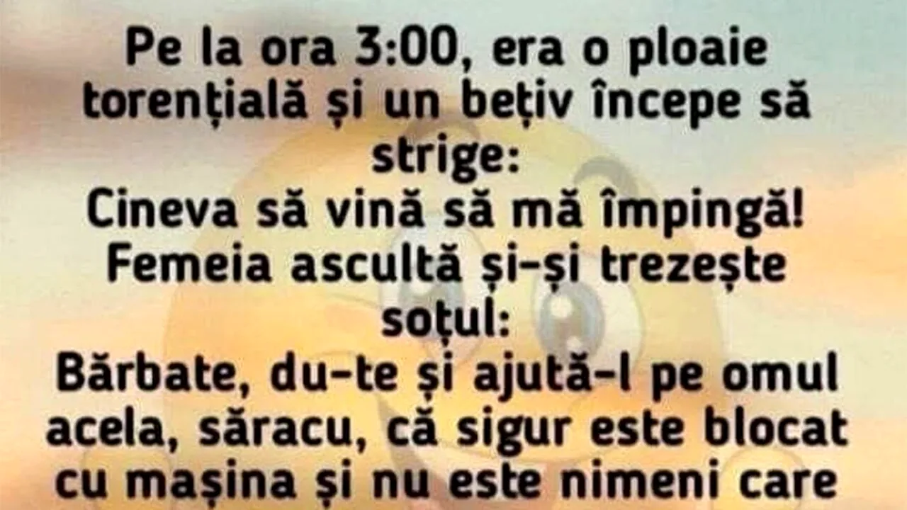 Bancul de sâmbătă | Bețivul, ploaia torențială și bunul samaritean