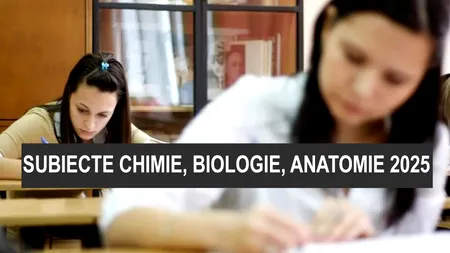 BAC 2025 | Avem subiectele de la chimie, biologie și anatomie, de la Bacalaureat