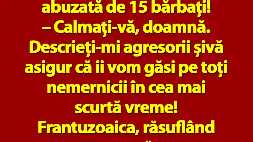 BANC | Într-o secție de poliție din București intră o franțuzoaică răvășită rău...