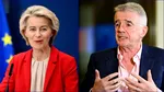 Șeful Ryanair, mesaj dur la adresa Ursulei von der Leyen: „Este inutilă. Se ascunde în Berlaymont, de unde ține doar discursuri”