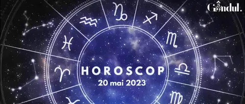 VIDEO | Horoscop sâmbătă, 20 mai 2023. Marte intră în Leu și va influența toate zodiile
