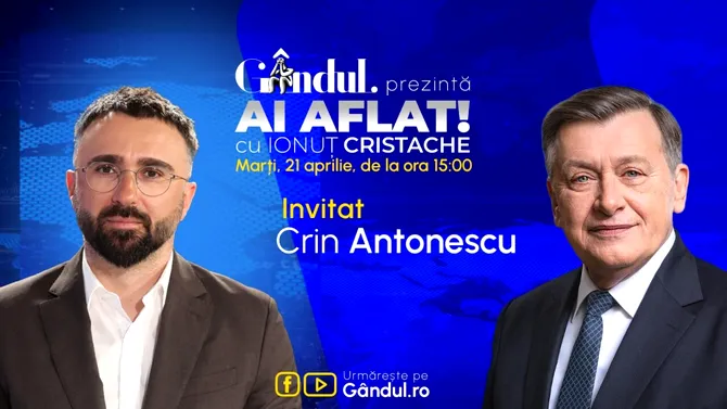 „Ai Aflat! cu Ionuț Cristache” începe marți, 21 aprilie, de la ora 15.00, live pe Gândul. Invitat: Crin Antonescu