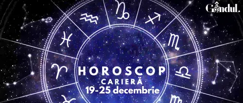 VIDEO| Horoscop carieră săptămâna 19-25 decembrie 2022. Noi oportunități profesionale pentru reprezentanții unei zodii