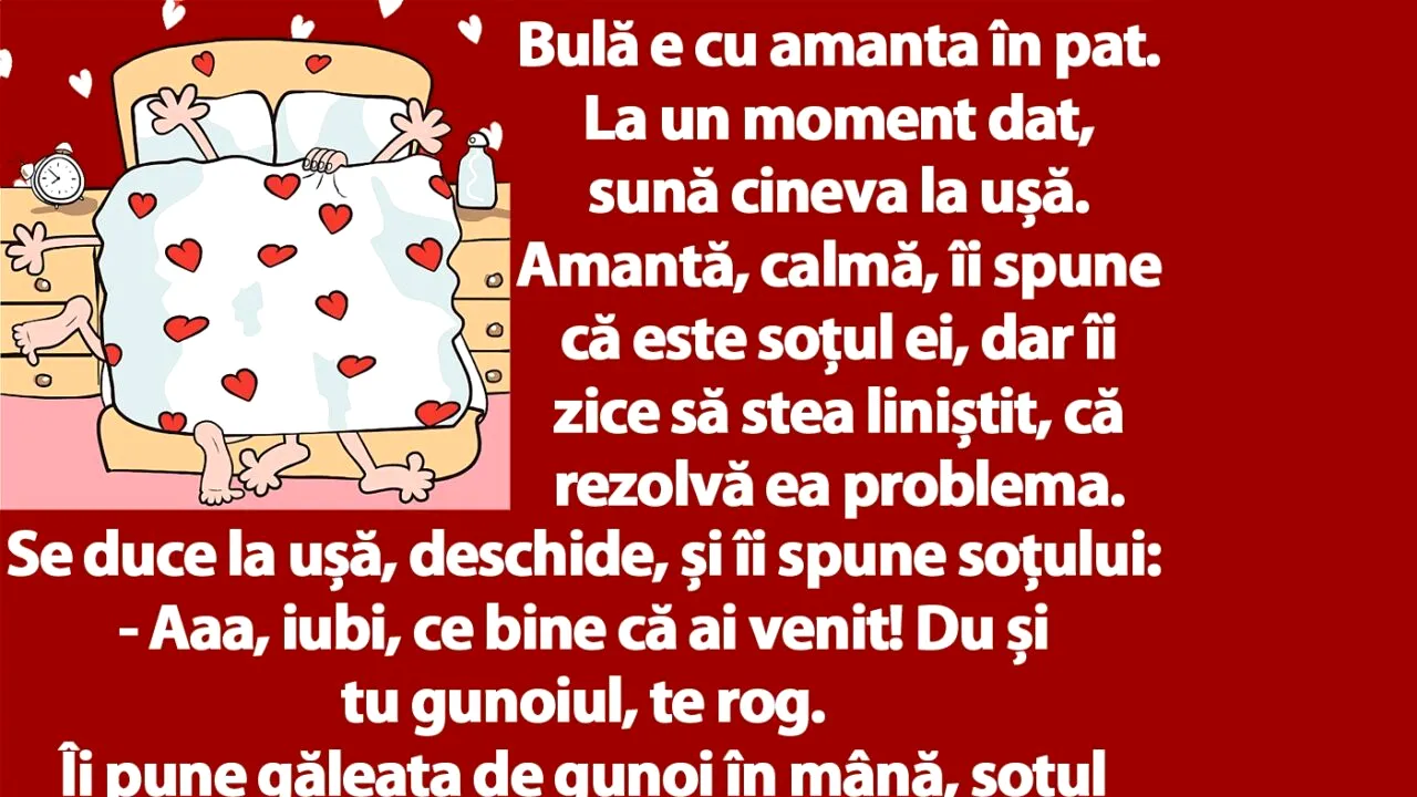 BANC | Bulă e cu amanta în pat. La un moment dat, sună cineva la ușă