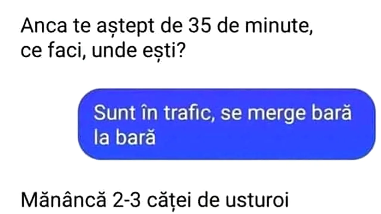 Bancul de sâmbătă | „Anca, te aștept de 35 de minute. Ce faci, unde ești?”