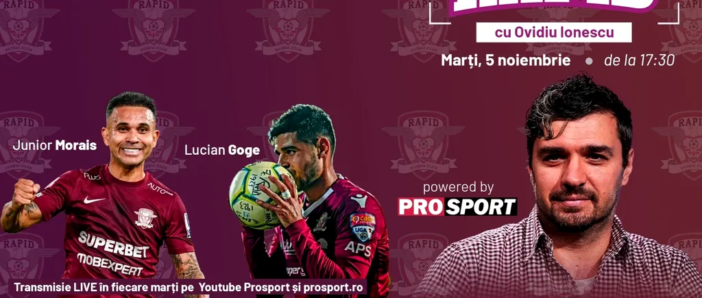 Junior Morais și Lucian Goge vin la EXCLUSIV RAPID, la ora 17:30, live, pe YouTube – ProSport