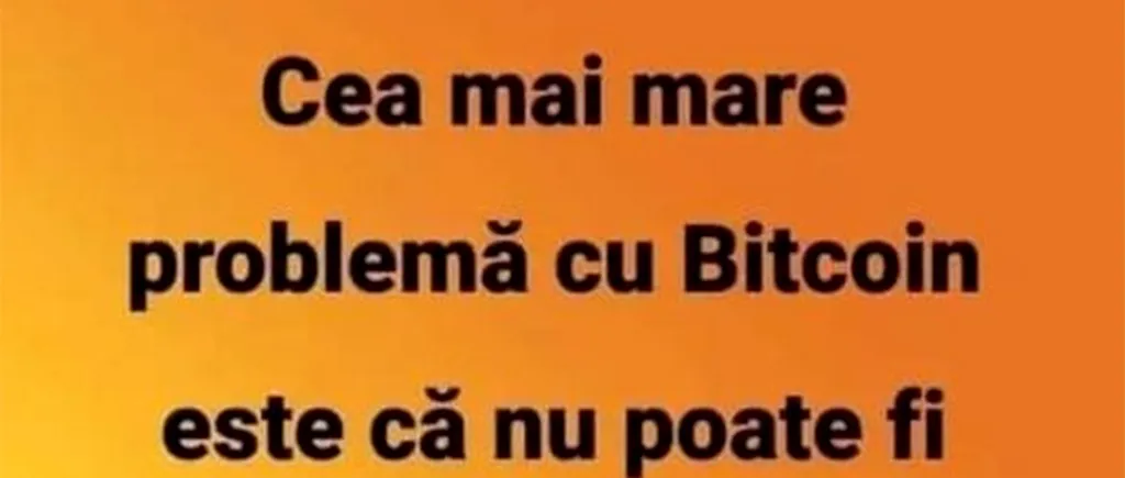 Bancul de joi | Care este cea mai mare problemă cu Bitcoin