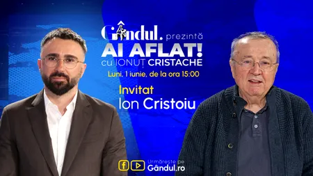 „Ai Aflat! cu Ionuț Cristache” începe luni, 1 iunie, de la ora 15.00, live pe Gândul. Invitat: Ion Cristoiu