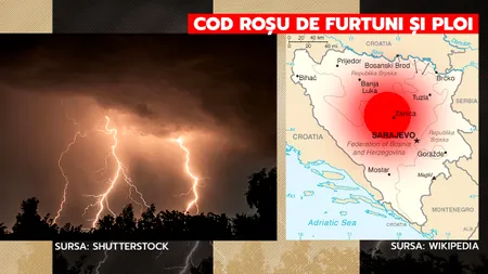 MAE a emis atenționare de călătorie în Bosnia și Herțegovina/Este COD ROȘU de furtuni puternice și ploi torențiale