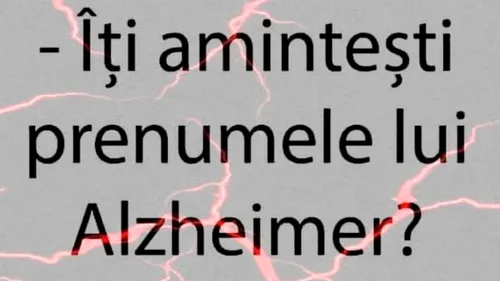 BANCUL ZILEI | Care este prenumele lui Alzheimer?